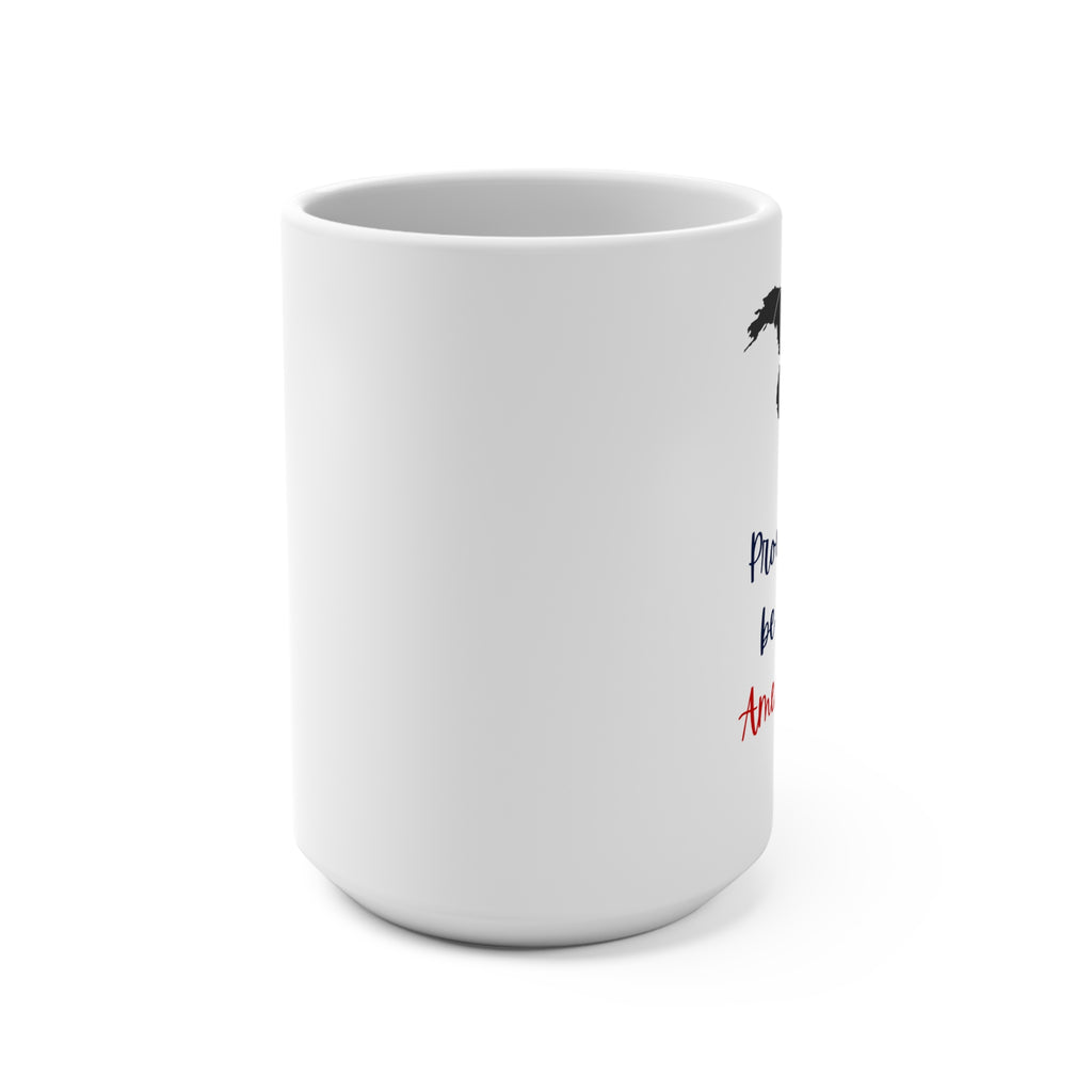 Mug 15oz - Proud to be an American